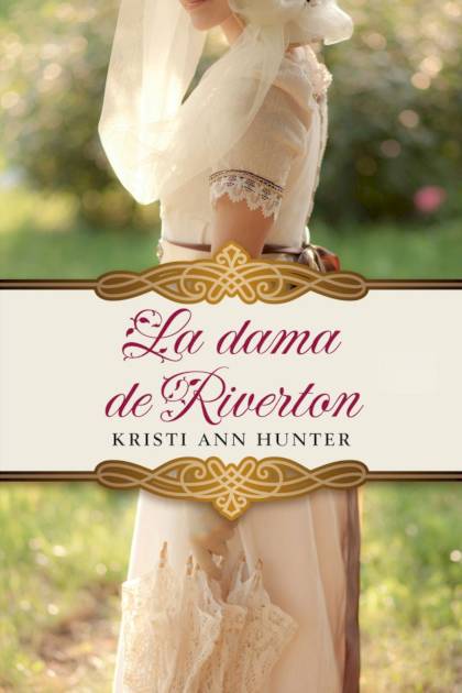 La dama de Riverton Kristi Ann Hunter - Pangea Ebook