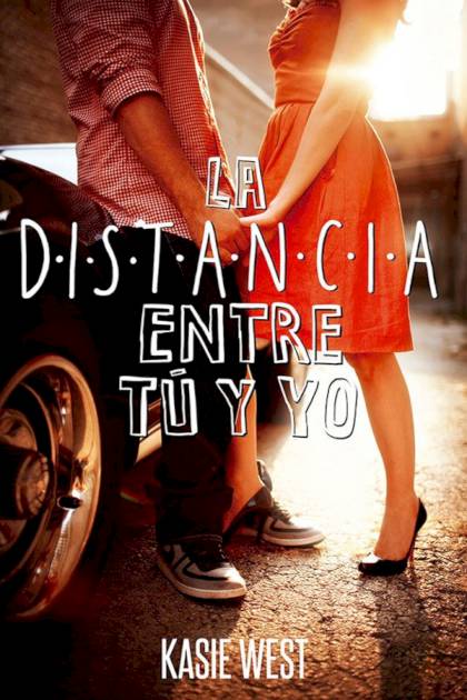 La distancia entre tú y yo Kasie West - Pangea Ebook