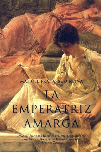 La emperatriz amarga Manuel Francisco Reina - Pangea Ebook