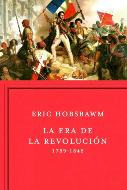La era de la Revolución 1789 1848 Eric Hobsbawm - Pangea Ebook