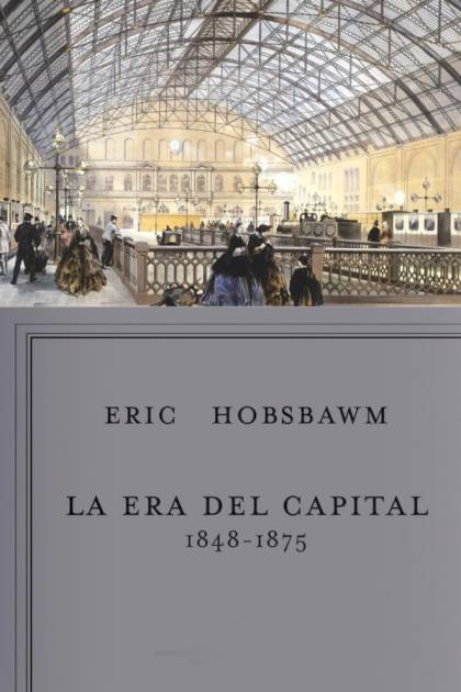 La era del capital 1848 1875 Eric Hobsbawm - Pangea Ebook