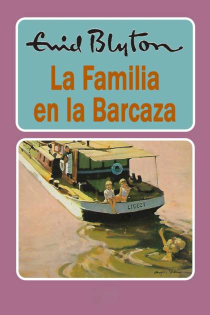 La familia en la barcaza Enid Blyton - Pangea Ebook