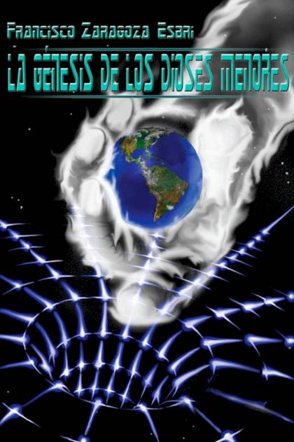 La génesis de los dioses menores Francisco Zaragoza Esbrí - Pangea Ebook