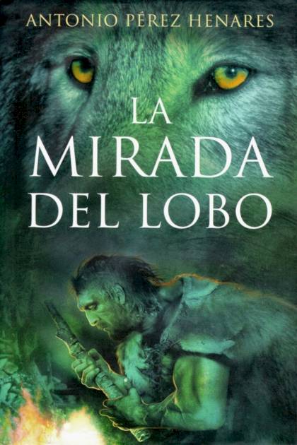La mirada del lobo Antonio Pérez Henares - Pangea Ebook