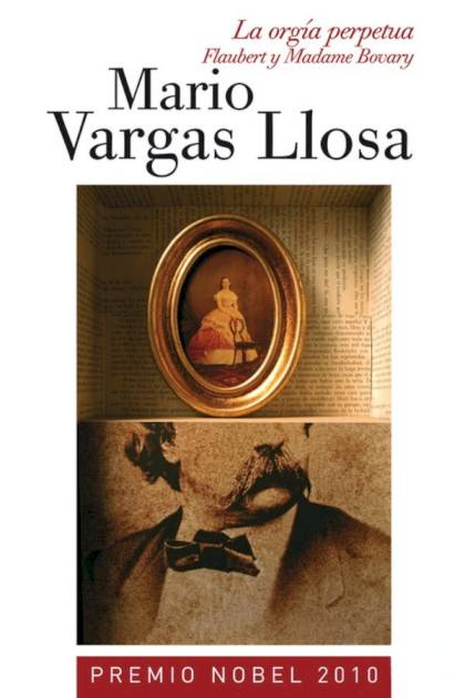 La orgía perpetua Flaubert y Madame Bovary Mario Vargas Llosa - Pangea Ebook