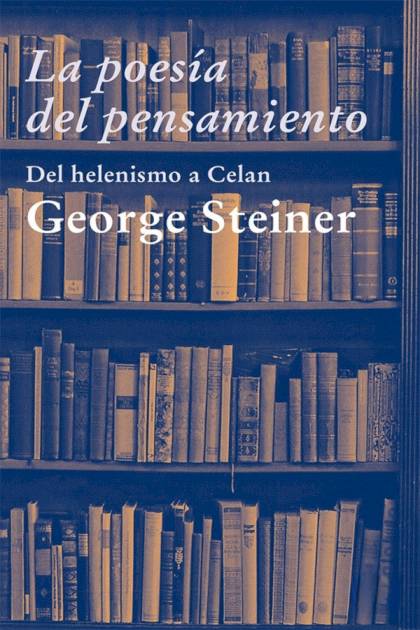 La poesía del pensamiento George Steiner - Pangea Ebook