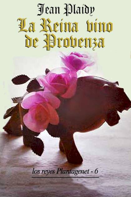 La reina vino de Provenza Jean Plaidy - Pangea Ebook