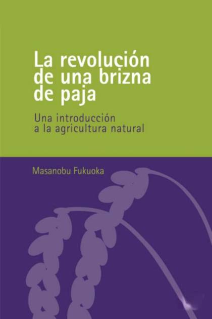 La revolución de una brizna de paja Masanobu Fukuoka - Pangea Ebook