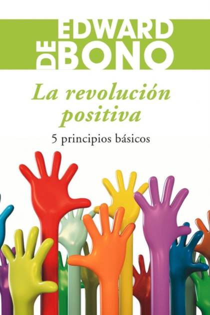 La revolución positiva Edward de Bono - Pangea Ebook