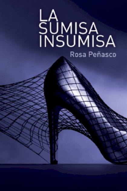 La sumisa insumisa Rosa Peñasco - Pangea Ebook