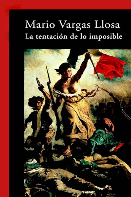 La tentación de lo imposible Mario Vargas Llosa - Pangea Ebook