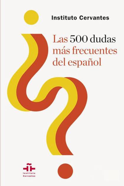Las 500 dudas más frecuentes del español Instituto Cervantes - Pangea Ebook