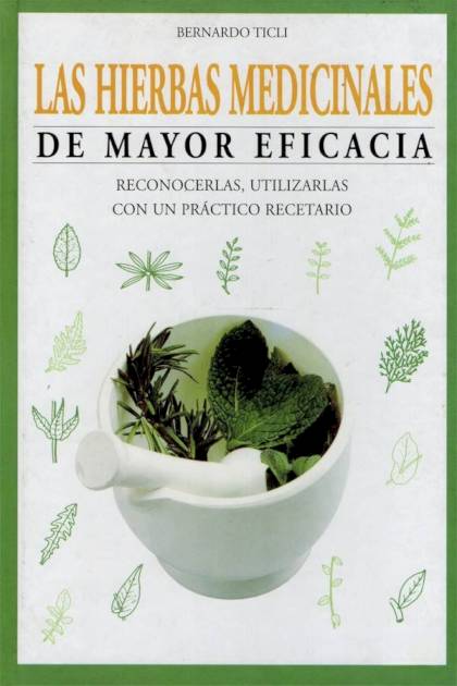 Las hierbas medicinales de mayor eficacia Bernardo Ticli - Pangea Ebook