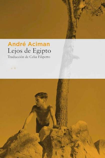 Lejos de Egipto una autobiografía André Aciman - Pangea Ebook
