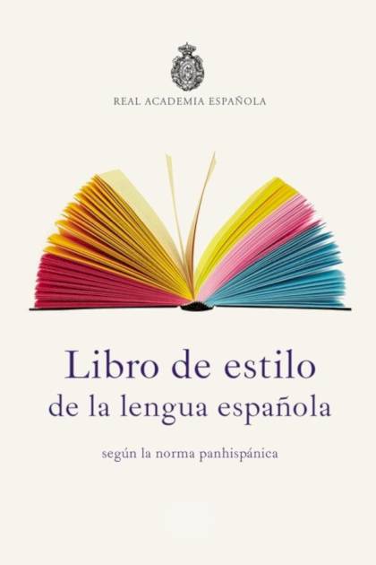Libro de estilo de la lengua española según la norma panhispánica Real Academia Española - Pangea Ebook