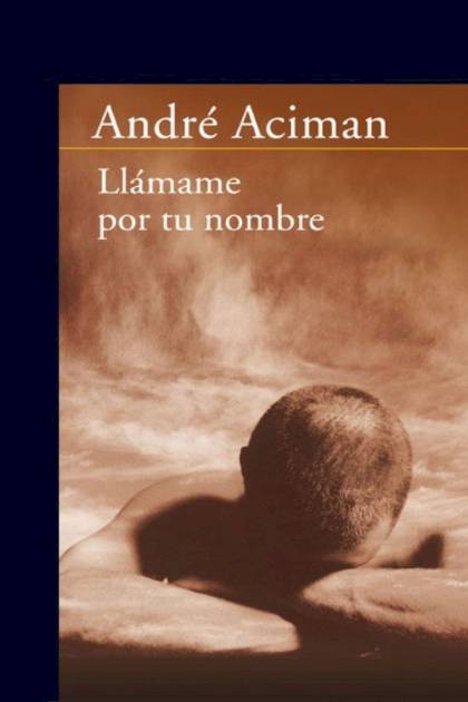 Llámame por tu nombre André Aciman - Pangea Ebook