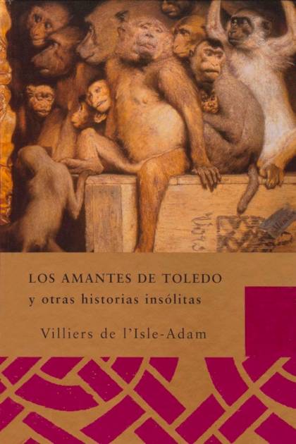 Los amantes de Toledo y otras historias insólitas Auguste Villiers de LIsle Adam - Pangea Ebook