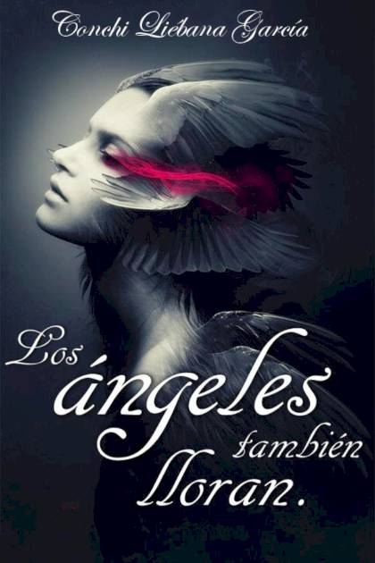 Los ángeles también lloran Conchi Liébana García - Pangea Ebook