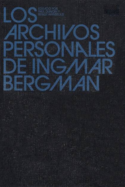 Los archivos personales de Ingmar Bergman Ingmar Bergman - Pangea Ebook