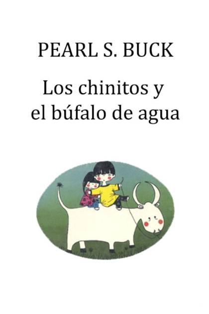 Los chinitos y el búfalo de agua Pearl S Buck - Pangea Ebook