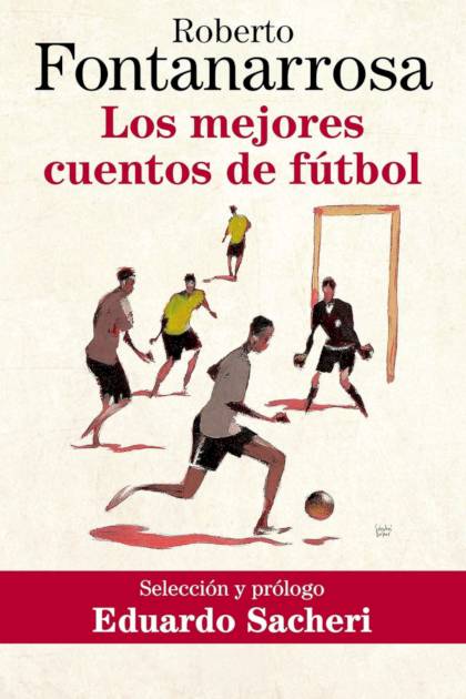 Los mejores cuentos de fútbol Roberto Fontanarrosa - Pangea Ebook
