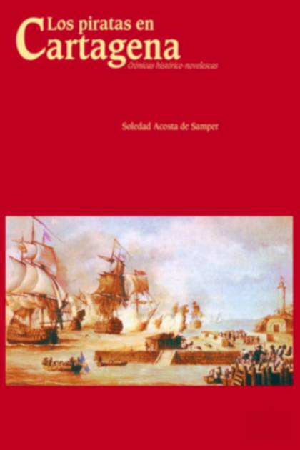 Los piratas en Cartagena Soledad Acosta de Samper - Pangea Ebook