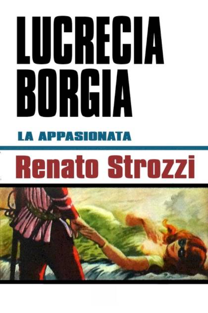 Lucrecia Borgia Renato Strozzi - Pangea Ebook