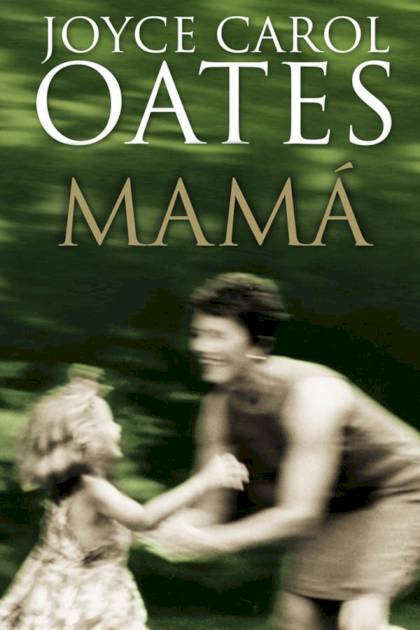 Mamá Joyce Carol Oates - Pangea Ebook