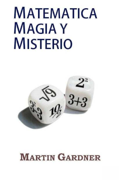 Matemática magia y misterio Martin Gardner - Pangea Ebook