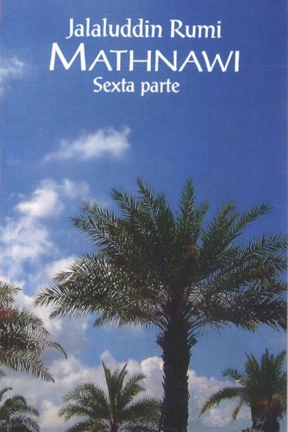 Mathnawi sexta parte Maulana Jalāl Al Dīn Rūmī - Pangea Ebook