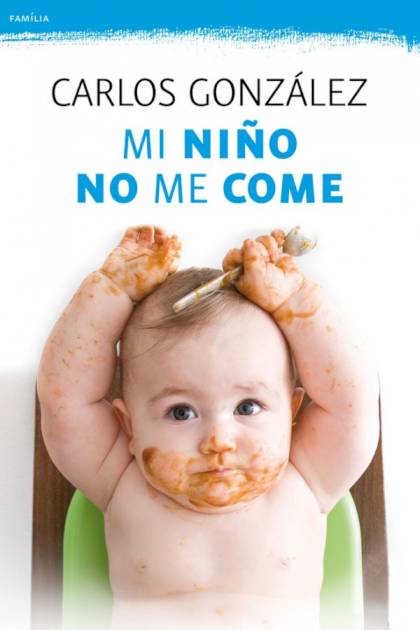 Mi niño no me come Carlos González - Pangea Ebook