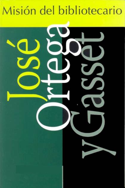 Misión del bibliotecario José Ortega y Gasset - Pangea Ebook