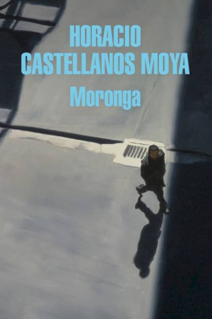 Moronga Horacio Castellanos Moya - Pangea Ebook