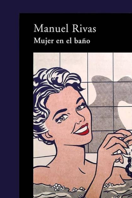 Mujer en el baño Manuel Rivas - Pangea Ebook