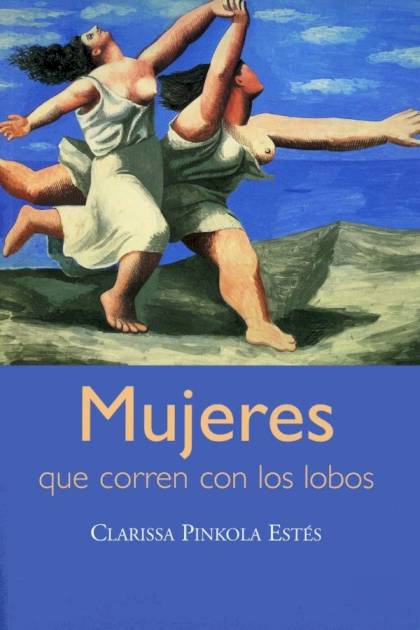 Mujeres que corren con los lobos Clarissa Pinkola Estés - Pangea Ebook