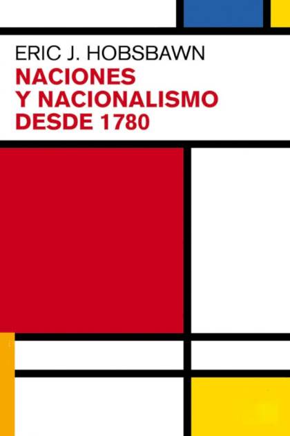 Naciones y Nacionalismos desde 1780 Eric Hobsbawm - Pangea Ebook
