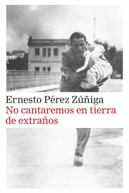 No cantaremos en tierra de extraños Ernesto Pérez Zúñiga - Pangea Ebook