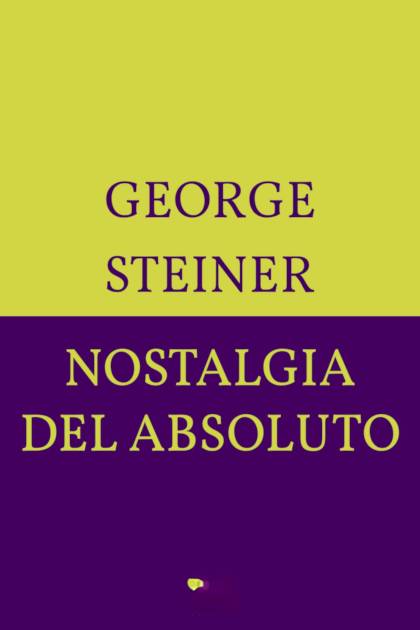 Nostalgia del Absoluto George Steiner - Pangea Ebook