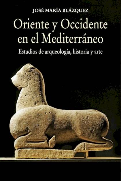 Oriente y Occidente en el Mediterráneo José María Blázquez - Pangea Ebook