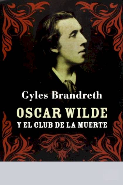 Oscar Wilde y el club de la muerte Gyles Brandreth - Pangea Ebook