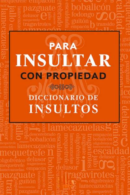 Para insultar con propiedad María del Pilar Montes de Oca Sicilia - Pangea Ebook