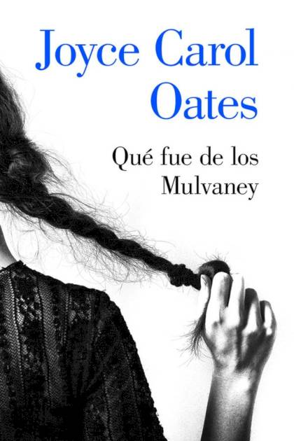 Qué fue de los Mulvaney Joyce Carol Oates - Pangea Ebook