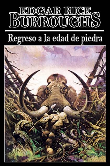 Regreso a la Edad de Piedra Edgar Rice Burroughs - Pangea Ebook