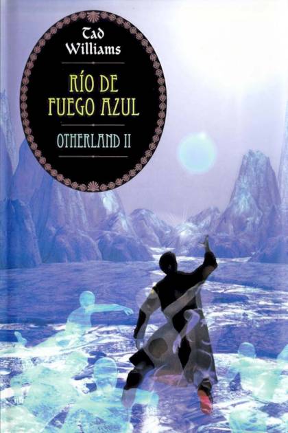 Río de fuego azul Tad Williams - Pangea Ebook