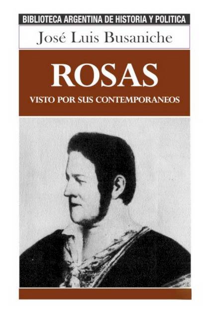 Rosas visto por sus contemporáneos José Luis Busaniche - Pangea Ebook