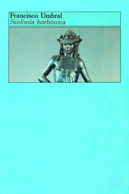 Sinfonía borbónica Francisco Umbral - Pangea Ebook