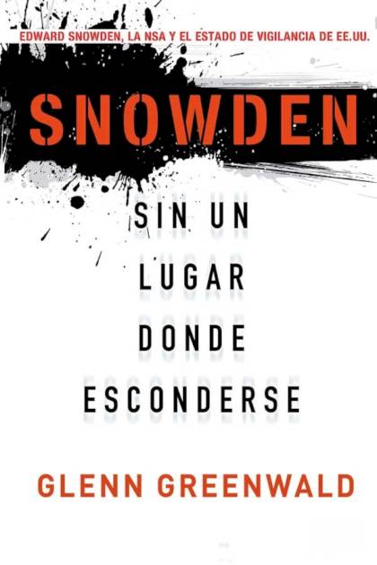 Snowden Sin un lugar donde esconderse Glenn Greenwald - Pangea Ebook