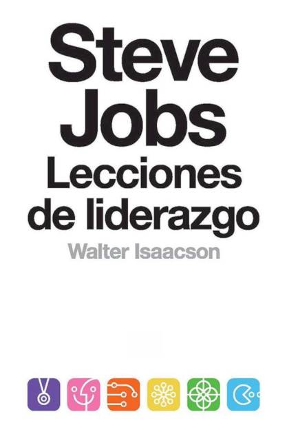 Steve Jobs Lecciones de liderazgo Walter Isaacson - Pangea Ebook