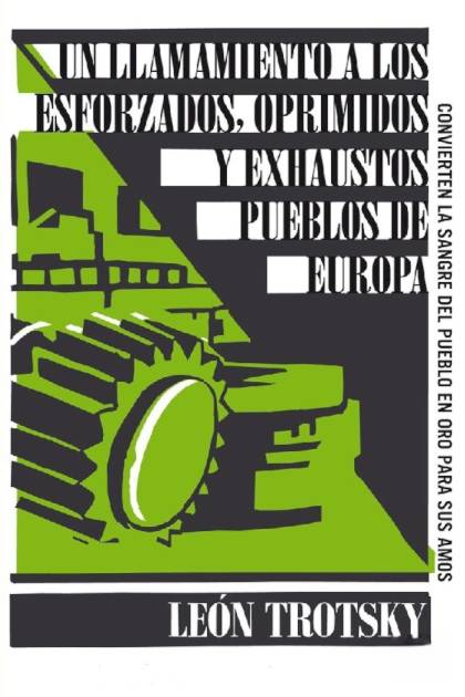 Un llamamiento a los esforzados oprimidos y exhaustos pueblos de Europa Leon Trotsky - Pangea Ebook