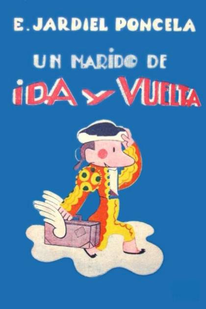 Un marido de ida y vuelta Enrique Jardiel Poncela - Pangea Ebook